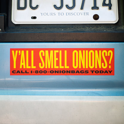 'Y’all Smell Onions?' Bumper Sticker